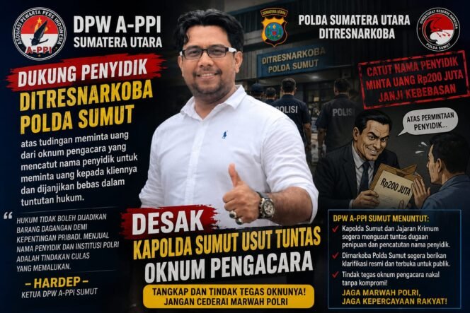 
					Dugaan Catut Nama Penyidik Narkoba Rp200 Juta, DPW A-PPI Sumut Desak Kapolda Usut Tuntas Oknum Pengacara